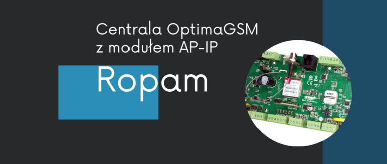 OptimaGSM z modułem AP-IP ROPAM. Nowe funkcje zdalnego zarządzania poprzez TCP/IP